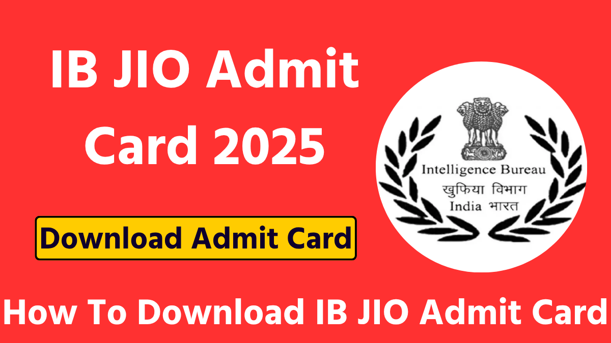 IB JIO Admit Card 2025