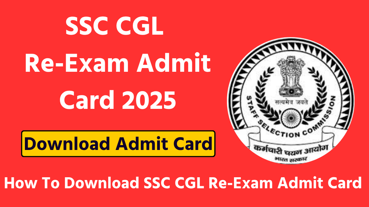 SSC CGL Re-Exam Admit Card 2025